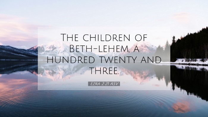Picture 07 - Ezra 2:21 ASV Desktop Wallpaper - The children of Beth-lehem, a hundred twenty and - Desktop Bible Verse Wallpaper