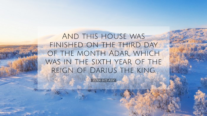 Picture 07 - Ezra 6:15 ASV Desktop Wallpaper - And this house was finished on the third day of - Desktop Bible Verse Wallpaper