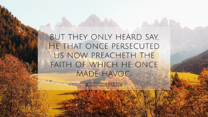 Picture 07 - Galatians 1:23 ASV Desktop Wallpaper - but they only heard say, He that once persecuted - Desktop Bible Verse Wallpaper