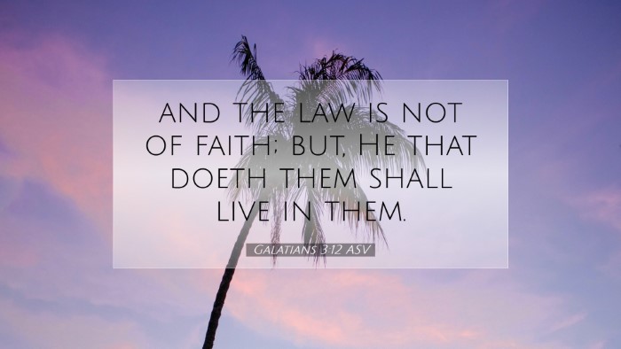 Picture 07 - Galatians 3:12 ASV Desktop Wallpaper - and the law is not of faith; but, He that doeth - Desktop Bible Verse Wallpaper