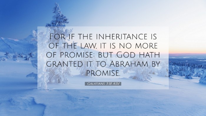 Picture 07 - Galatians 3:18 ASV Desktop Wallpaper - For if the inheritance is of the law, it is no - Desktop Bible Verse Wallpaper