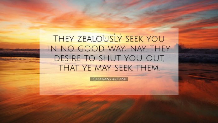 Picture 07 - Galatians 4:17 ASV Desktop Wallpaper - They zealously seek you in no good way; nay, they - Desktop Bible Verse Wallpaper
