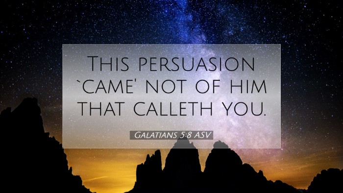 Picture 07 - Galatians 5:8 ASV Desktop Wallpaper - This persuasion `came' not of him that calleth - Desktop Bible Verse Wallpaper