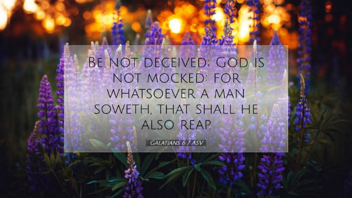 Picture 07 - Galatians 6:7 ASV Desktop Wallpaper - Be not deceived; God is not mocked: for - Desktop Bible Verse Wallpaper