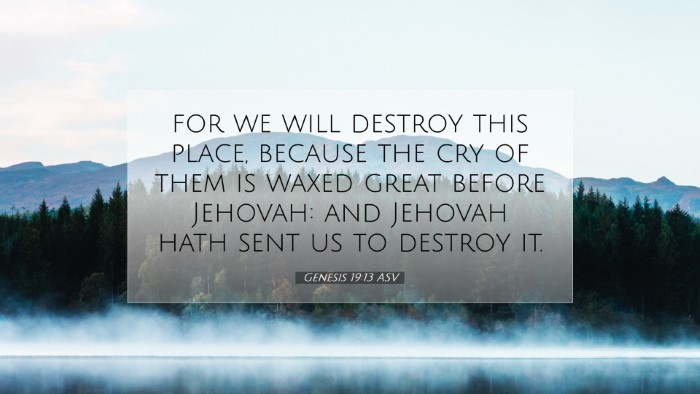 Picture 07 - Genesis 19:13 ASV Desktop Wallpaper - for we will destroy this place, because the cry - Desktop Bible Verse Wallpaper