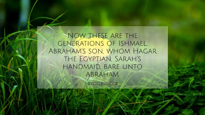 Picture 07 - Genesis 25:12 ASV Desktop Wallpaper - Now these are the generations of Ishmael, - Desktop Bible Verse Wallpaper