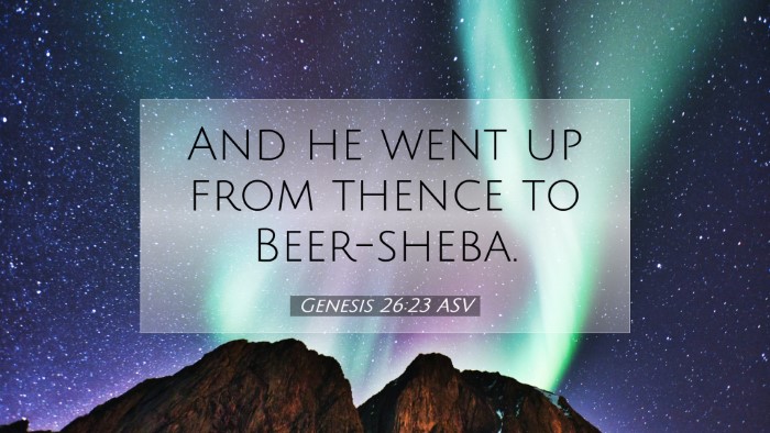 Picture 07 - Genesis 26:23 ASV Desktop Wallpaper - And he went up from thence to - Desktop Bible Verse Wallpaper