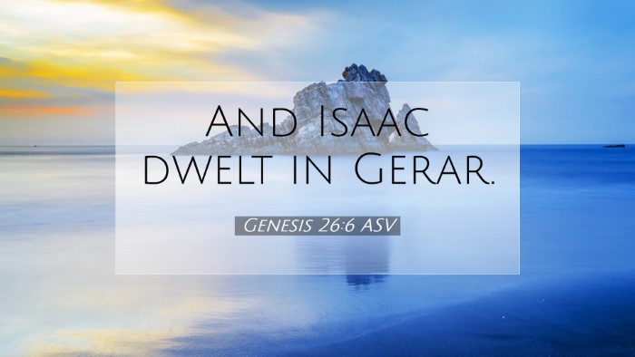 Picture 07 - Genesis 26:6 ASV Desktop Wallpaper - And Isaac dwelt in - Desktop Bible Verse Wallpaper