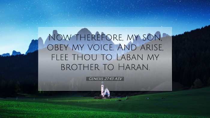 Picture 07 - Genesis 27:43 ASV Desktop Wallpaper - Now therefore, my son, obey my voice. And arise, - Desktop Bible Verse Wallpaper