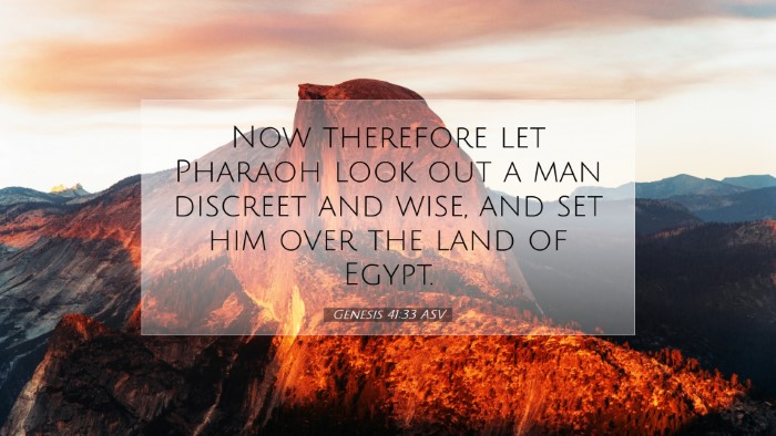 Picture 07 - Genesis 41:33 ASV Desktop Wallpaper - Now therefore let Pharaoh look out a man discreet - Desktop Bible Verse Wallpaper