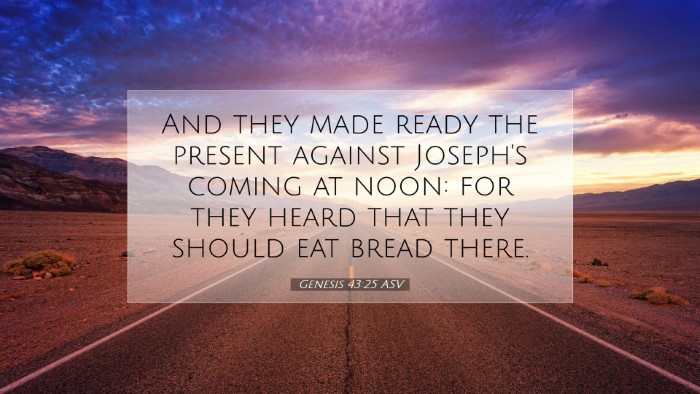 Picture 07 - Genesis 43:25 ASV Desktop Wallpaper - And they made ready the present against Joseph's - Desktop Bible Verse Wallpaper