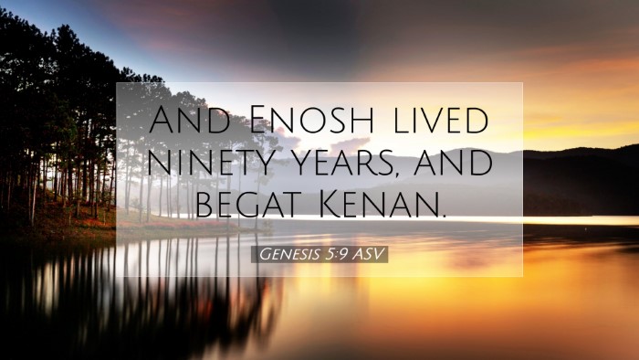 Picture 07 - Genesis 5:9 ASV Desktop Wallpaper - And Enosh lived ninety years, and begat - Desktop Bible Verse Wallpaper