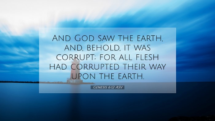 Picture 07 - Genesis 6:12 ASV Desktop Wallpaper - And God saw the earth, and, behold, it was - Desktop Bible Verse Wallpaper