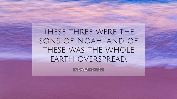 Picture 07 - Genesis 9:19 ASV Desktop Wallpaper - These three were the sons of Noah: and of these - Desktop Bible Verse Wallpaper