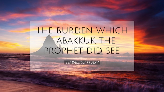 Picture 07 - Habakkuk 1:1 ASV Desktop Wallpaper - The burden which Habakkuk the prophet did - Desktop Bible Verse Wallpaper