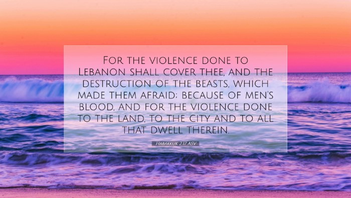 Picture 07 - Habakkuk 2:17 ASV Desktop Wallpaper - For the violence done to Lebanon shall cover - Desktop Bible Verse Wallpaper