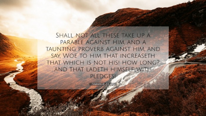 Picture 07 - Habakkuk 2:6 ASV Desktop Wallpaper - Shall not all these take up a parable against - Desktop Bible Verse Wallpaper