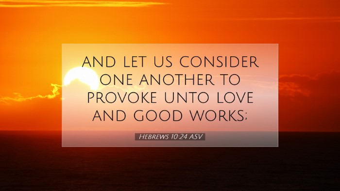 Picture 07 - Hebrews 10:24 ASV Desktop Wallpaper - and let us consider one another to provoke unto - Desktop Bible Verse Wallpaper