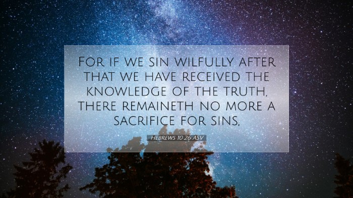 Picture 07 - Hebrews 10:26 ASV Desktop Wallpaper - For if we sin wilfully after that we have - Desktop Bible Verse Wallpaper