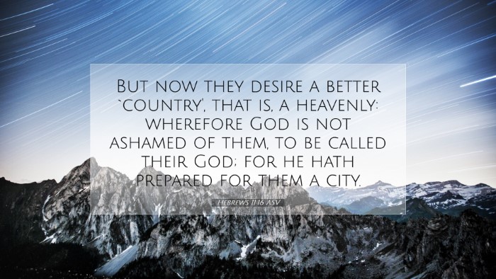 Picture 07 - Hebrews 11:16 ASV Desktop Wallpaper - But now they desire a better `country', that is, - Desktop Bible Verse Wallpaper