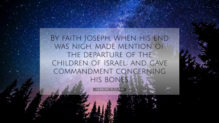 Picture 07 - Hebrews 11:22 ASV Desktop Wallpaper - By faith Joseph, when his end was nigh, made - Desktop Bible Verse Wallpaper
