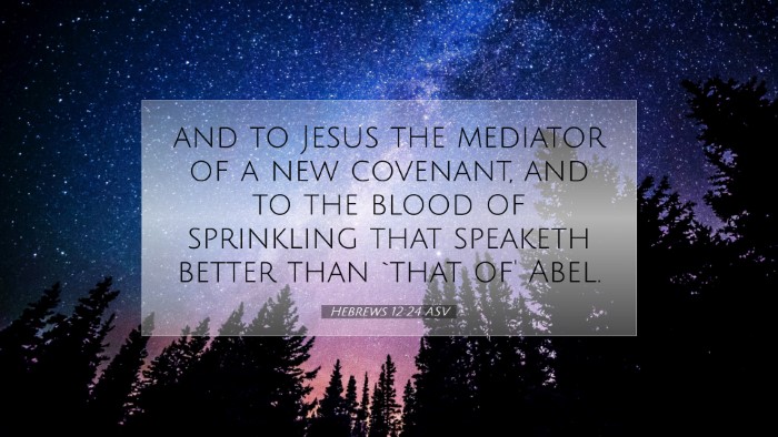 Picture 07 - Hebrews 12:24 ASV Desktop Wallpaper - and to Jesus the mediator of a new covenant, and - Desktop Bible Verse Wallpaper