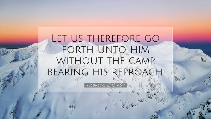 Picture 07 - Hebrews 13:13 ASV Desktop Wallpaper - Let us therefore go forth unto him without the - Desktop Bible Verse Wallpaper