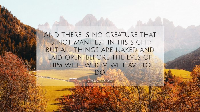 Picture 07 - Hebrews 4:13 ASV Desktop Wallpaper - And there is no creature that is not manifest in - Desktop Bible Verse Wallpaper