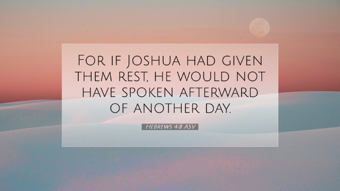 Picture 07 - Hebrews 4:8 ASV Desktop Wallpaper - For if Joshua had given them rest, he would not - Desktop Bible Verse Wallpaper