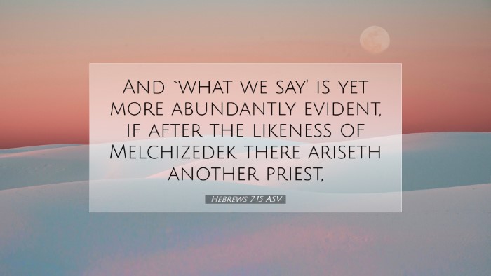 Picture 07 - Hebrews 7:15 ASV Desktop Wallpaper - And `what we say' is yet more abundantly evident, - Desktop Bible Verse Wallpaper