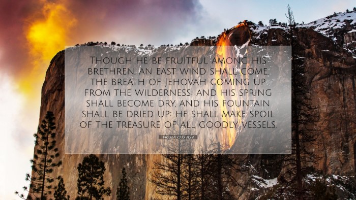Picture 07 - Hosea 13:15 ASV Desktop Wallpaper - Though he be fruitful among his brethren, an east - Desktop Bible Verse Wallpaper