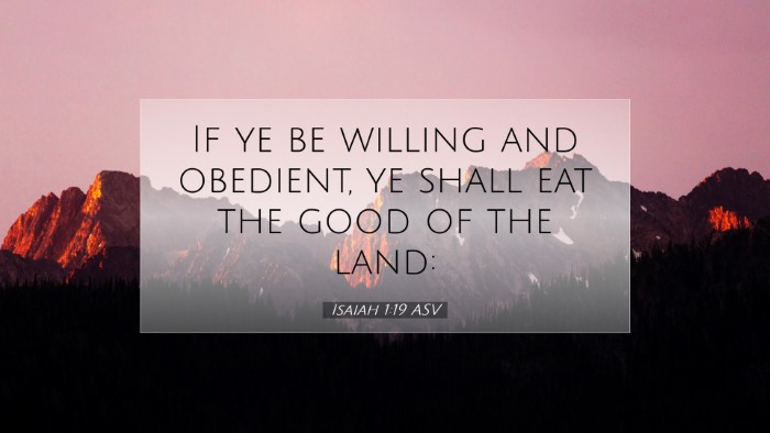 Picture 07 - Isaiah 1:19 ASV Desktop Wallpaper - If ye be willing and obedient, ye shall eat the - Desktop Bible Verse Wallpaper
