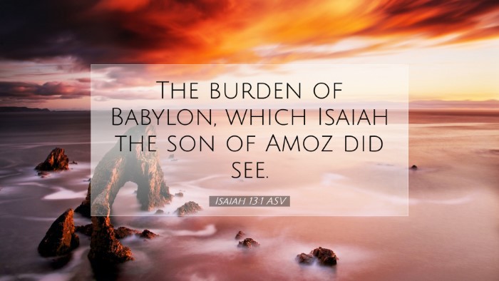 Picture 07 - Isaiah 13:1 ASV Desktop Wallpaper - The burden of Babylon, which Isaiah the son of - Desktop Bible Verse Wallpaper
