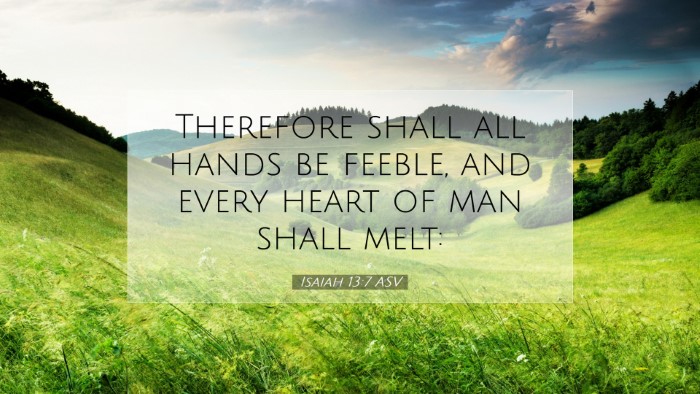 Picture 07 - Isaiah 13:7 ASV Desktop Wallpaper - Therefore shall all hands be feeble, and every - Desktop Bible Verse Wallpaper