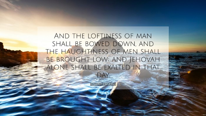 Picture 07 - Isaiah 2:17 ASV Desktop Wallpaper - And the loftiness of man shall be bowed down, and - Desktop Bible Verse Wallpaper
