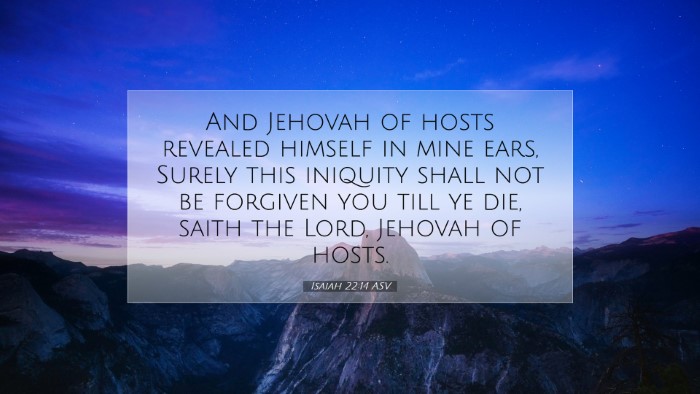 Picture 07 - Isaiah 22:14 ASV Desktop Wallpaper - And Jehovah of hosts revealed himself in mine - Desktop Bible Verse Wallpaper