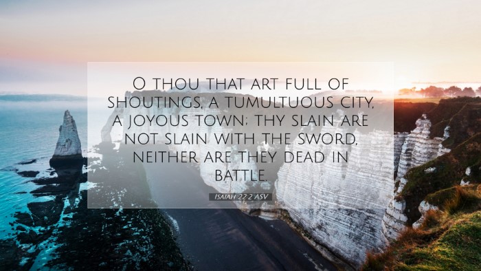 Picture 07 - Isaiah 22:2 ASV Desktop Wallpaper - O thou that art full of shoutings, a tumultuous - Desktop Bible Verse Wallpaper