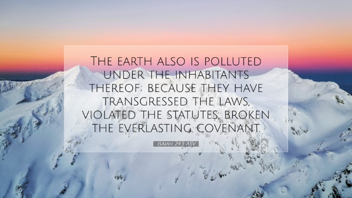 Picture 07 - Isaiah 24:5 ASV Desktop Wallpaper - The earth also is polluted under the inhabitants - Desktop Bible Verse Wallpaper