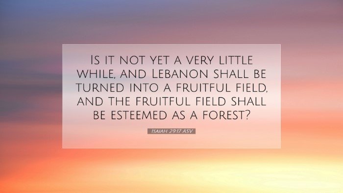 Picture 07 - Isaiah 29:17 ASV Desktop Wallpaper - Is it not yet a very little while, and Lebanon - Desktop Bible Verse Wallpaper