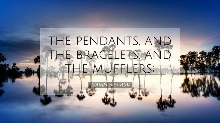 Picture 07 - Isaiah 3:19 ASV Desktop Wallpaper - the pendants, and the bracelets, and the - Desktop Bible Verse Wallpaper