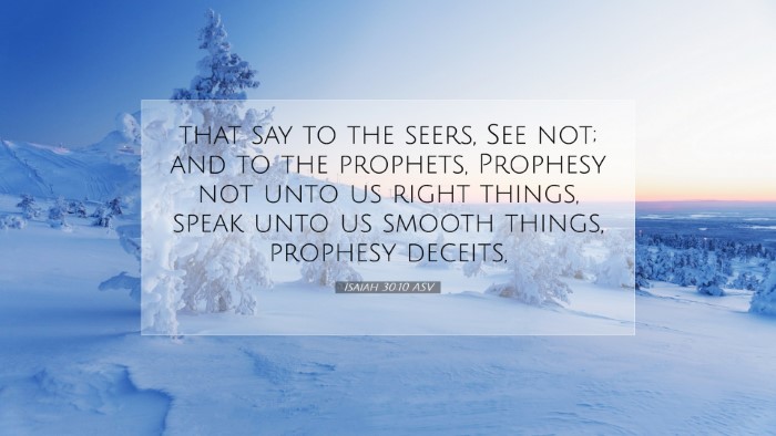 Picture 07 - Isaiah 30:10 ASV Desktop Wallpaper - that say to the seers, See not; and to the - Desktop Bible Verse Wallpaper