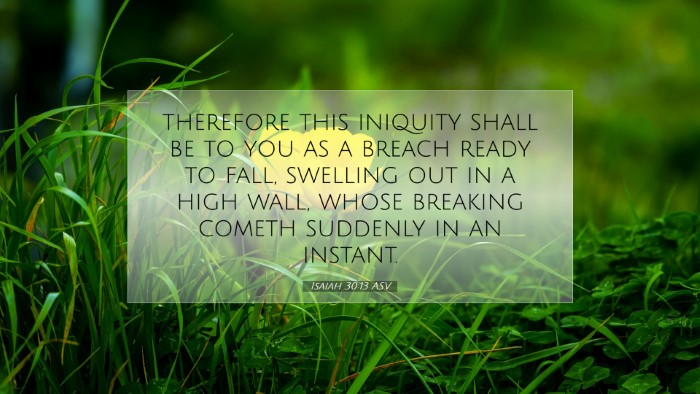 Picture 07 - Isaiah 30:13 ASV Desktop Wallpaper - therefore this iniquity shall be to you as a - Desktop Bible Verse Wallpaper