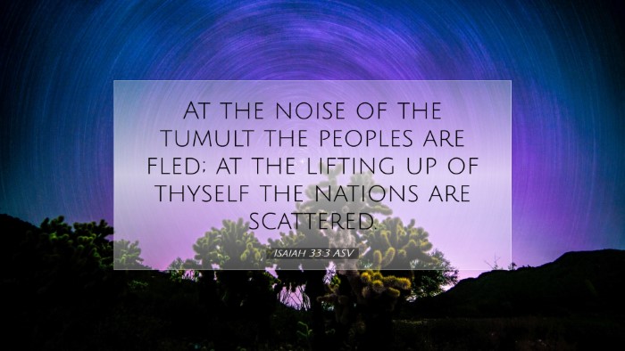 Picture 07 - Isaiah 33:3 ASV Desktop Wallpaper - At the noise of the tumult the peoples are fled; - Desktop Bible Verse Wallpaper