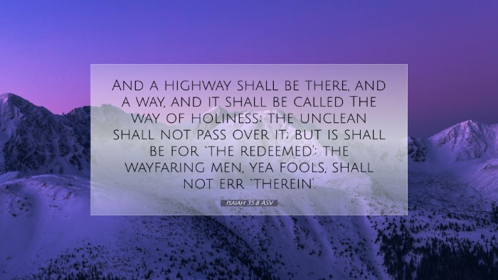 Picture 07 - Isaiah 35:8 ASV Desktop Wallpaper - And a highway shall be there, and a way, and it - Desktop Bible Verse Wallpaper