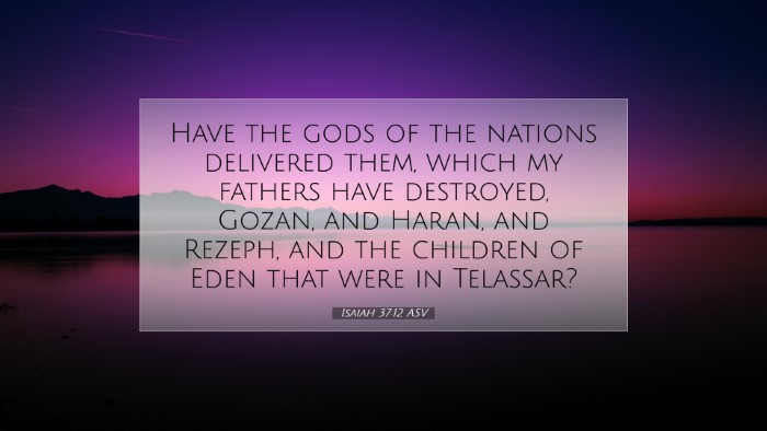 Picture 07 - Isaiah 37:12 ASV Desktop Wallpaper - Have the gods of the nations delivered them, - Desktop Bible Verse Wallpaper