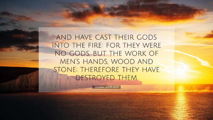 Picture 07 - Isaiah 37:19 ASV Desktop Wallpaper - and have cast their gods into the fire: for they - Desktop Bible Verse Wallpaper