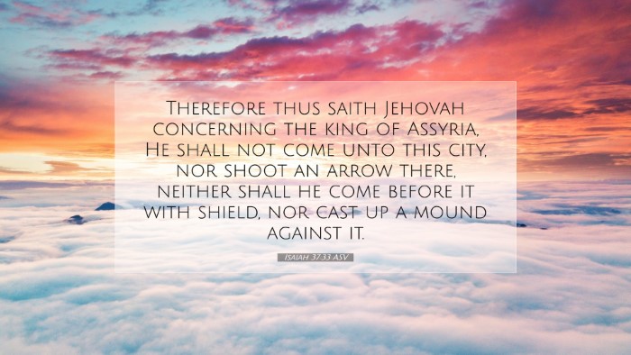 Picture 07 - Isaiah 37:33 ASV Desktop Wallpaper - Therefore thus saith Jehovah concerning the king - Desktop Bible Verse Wallpaper
