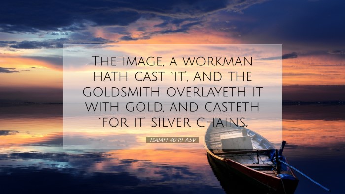 Picture 07 - Isaiah 40:19 ASV Desktop Wallpaper - The image, a workman hath cast `it', and the - Desktop Bible Verse Wallpaper