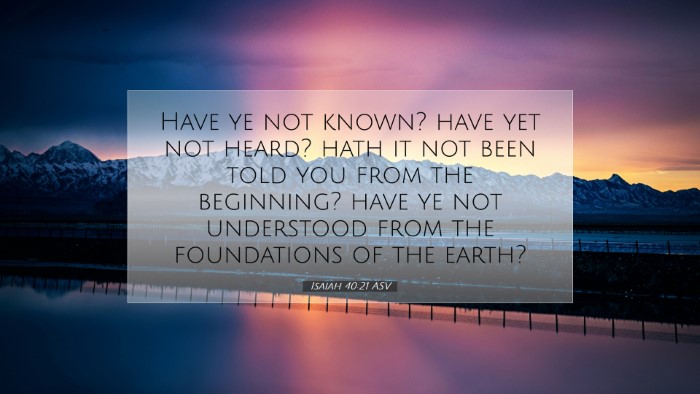 Picture 07 - Isaiah 40:21 ASV Desktop Wallpaper - Have ye not known? have yet not heard? hath it - Desktop Bible Verse Wallpaper