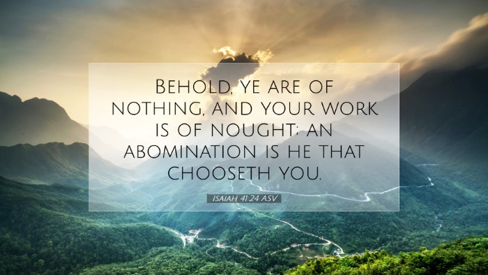 Picture 07 - Isaiah 41:24 ASV Desktop Wallpaper - Behold, ye are of nothing, and your work is of - Desktop Bible Verse Wallpaper